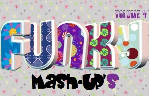 DJ Dmich and Max Angel - Funky Mash-Up's Volume 4 [2012]